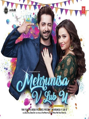 دانلود فیلم پاکستانی Mehrunisa V Lub U 2017