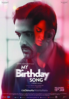 دانلود فیلم هندی My Birthday Song 2018 (اهنگ تولد من)